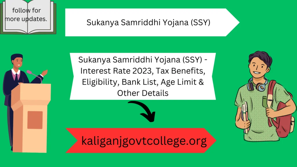 Sukanya Samriddhi Yojana (SSY) - Interest Rate 2023, Tax Benefits, Eligibility, Bank List, Age Limit & Other Details