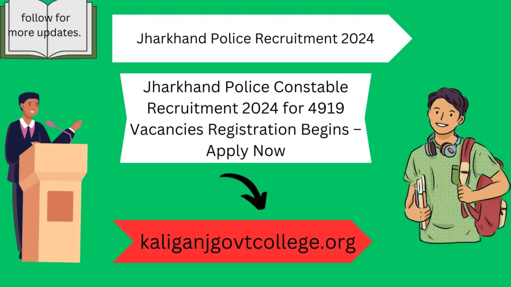 Jharkhand Police Constable Recruitment 2024 for 4919 Vacancies Registration Begins – Apply Now