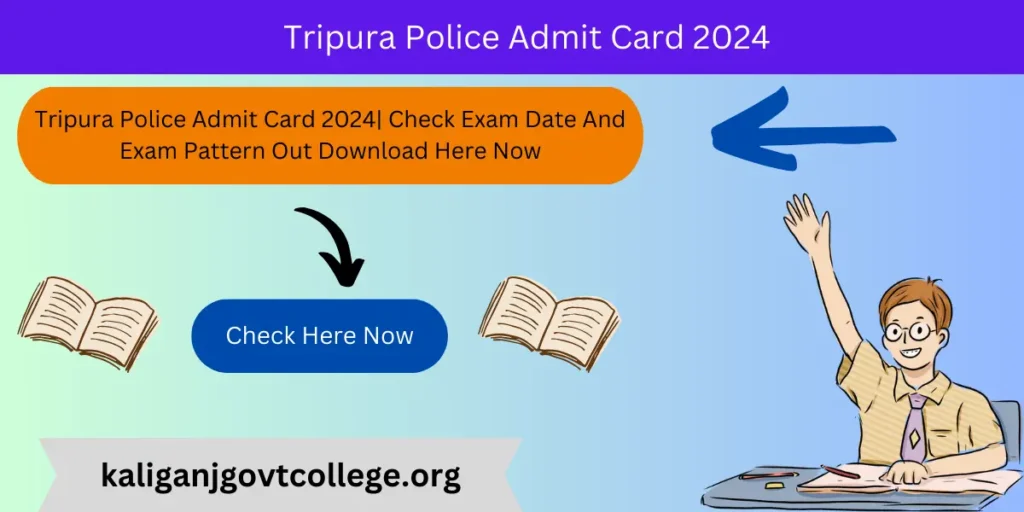 Tripura Police Admit Card 2024| Check Exam Date And Exam Pattern Out Download Here Now