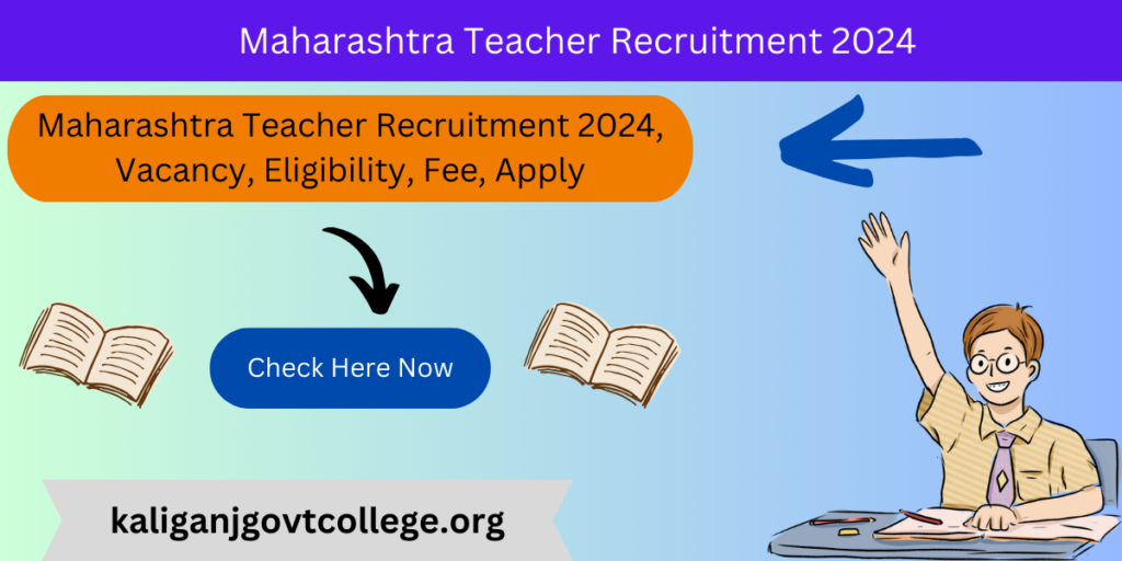 Maharashtra Teacher Recruitment 2024, Vacancy, Eligibility, Fee, Apply 