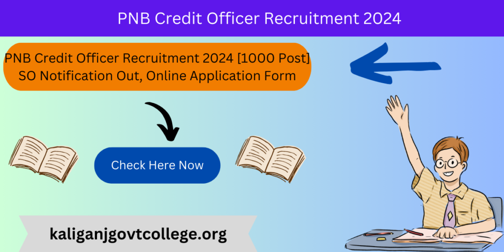 PNB Credit Officer Recruitment 2024 [1000 Post] SO Notification Out, Online Application Form