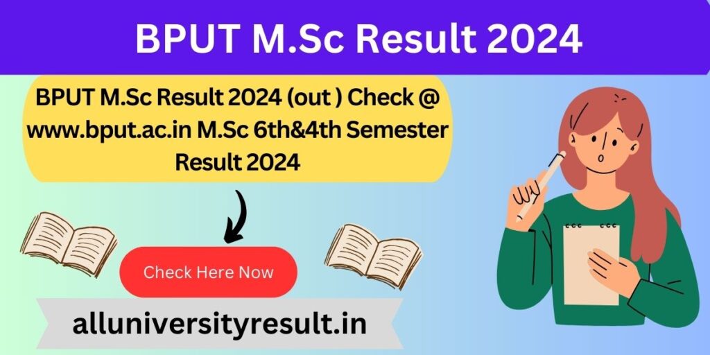 BPUT M.Sc Result 2024 (out ) Check @ www.bput.ac.in M.Sc 6th&4th Semester Result 2024